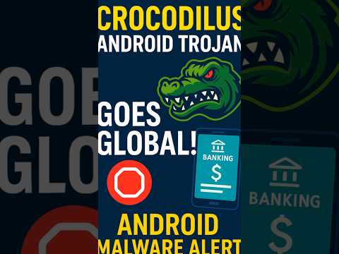 🚨 Crocodilus Android Trojan Goes GLOBAL! | Android Malware Alert | Banking Trojan News
