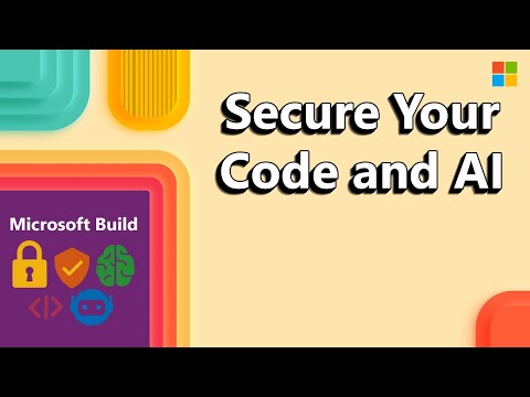 Microsoft Build 2025, Shift Left: Secure Your Code and AI from the Start